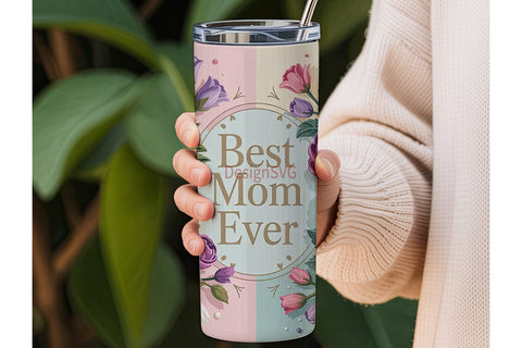 Best Mom Ever 20oz Tumbler Wrap Sublimation DesignSVG 