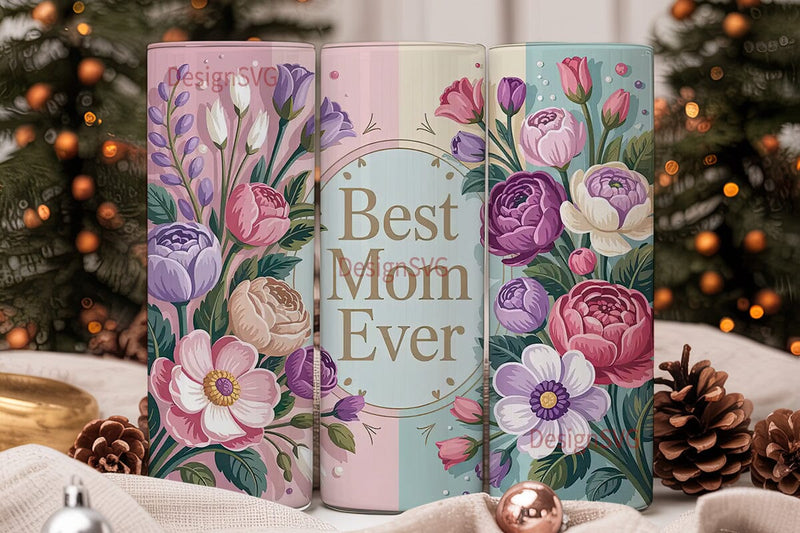 Best Mom Ever 20oz Tumbler Wrap Sublimation DesignSVG 