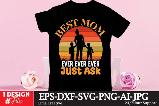 Best Mom Ever Ever Ever Just Assk Sublimation DEsign Sublimation Insomnia Std 