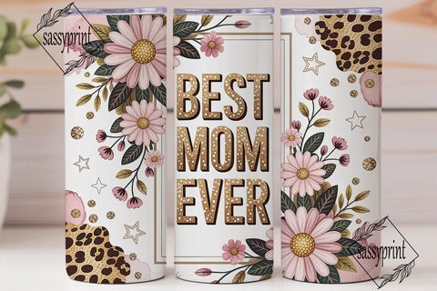 Best Mom Ever Floral Glitter Tumbler Sublimation sassyprint 