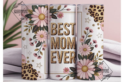 Best Mom Ever Floral Glitter Tumbler Sublimation sassyprint 
