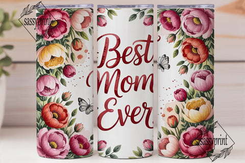 Best Mom Ever Floral Tumbler Wrap Sublimation sassyprint 