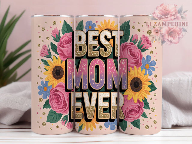 Best Mom Ever Glitter Flower Tumbler, Glitter Flower Tumbler, 20oz Tumbler Wrap, Sublimation Design, Mother's Day Tumbler, Custom Mom Tumbler, Flower Tumbler Sublimation Li Zamperini 