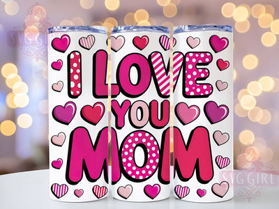 Best Mom Ever I Love You 20oz Tumbler, I Love You Mom, Sublimation Wrap, 20oz Tumbler Design, Mother’s Day Gift, PNG Tumbler Wrap, Mom Quote Sublimation SvggirlplusArt 