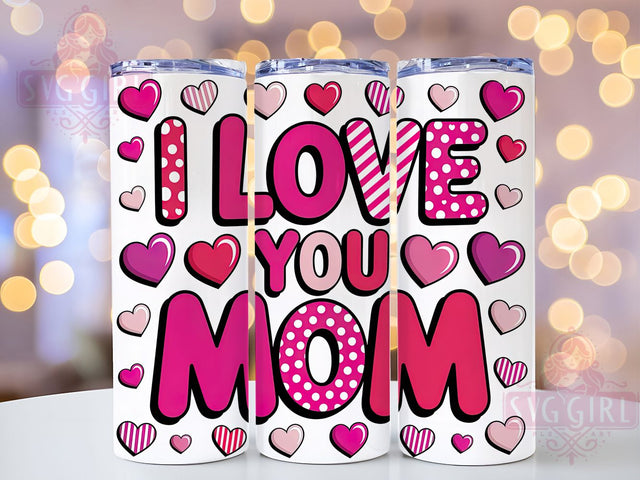Best Mom Ever I Love You 20oz Tumbler, I Love You Mom, Sublimation Wrap, 20oz Tumbler Design, Mother’s Day Gift, PNG Tumbler Wrap, Mom Quote Sublimation SvggirlplusArt 