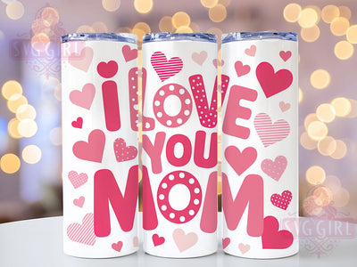 Best Mom Ever I Love You 20oz Tumbler, I Love You Mom, Sublimation Wrap, 20oz Tumbler Design, Mother’s Day Gift, PNG Tumbler Wrap, Mom Quote Sublimation SvggirlplusArt 