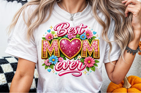 Best Mom Ever Mothers Day Glitter PNG Sublimation designartist 