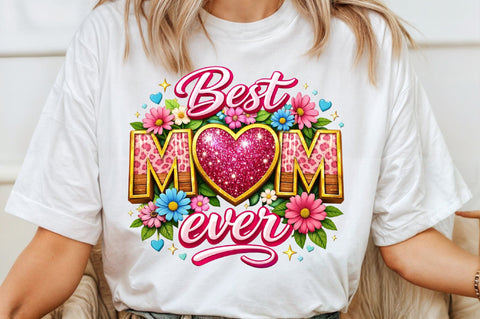 Best Mom Ever Mothers Day Glitter PNG Sublimation designartist 