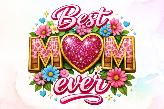 Best Mom Ever Mothers Day Glitter PNG Sublimation designartist 