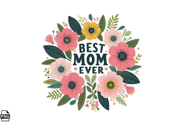 Best Mom Ever Mother's Day PNG Clipart Printable File Sublimation Creativedesigntee 
