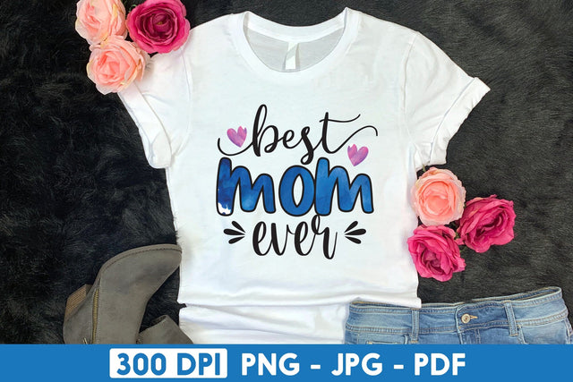 Best Mom Ever, Mother's Day Sublimation Sublimation CraftLabSVG 