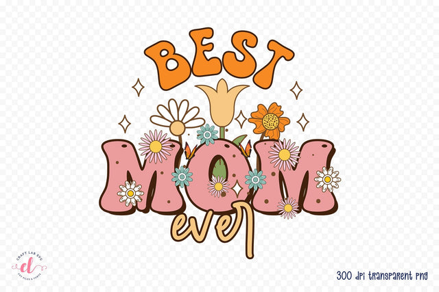 Best Mom Ever - Mother's Day Sublimation Sublimation CraftLabSVG 