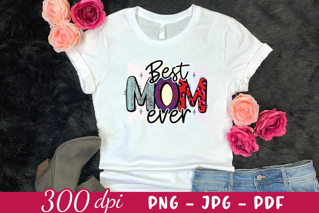 Best Mom Ever, Mother's Day Sublimation Sublimation CraftLabSVG 