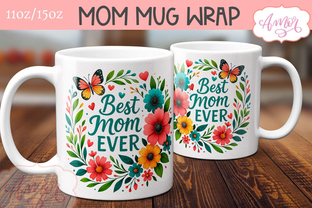 Best Mom Ever Mug Wrap sublimation PNG, Mother's day mug PNG Sublimation Amorclipart 