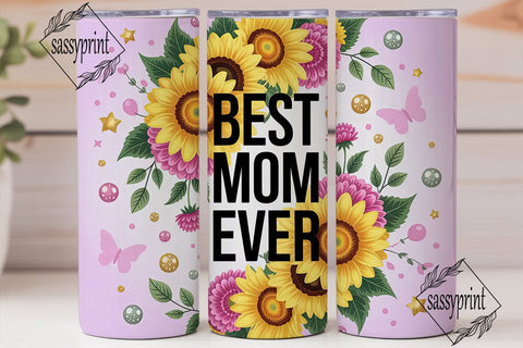 Best MOM Ever Sunflower Tumbler Wrap PNG Sublimation sassyprint 