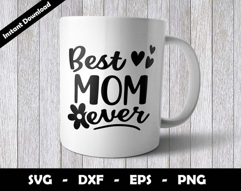 Best Mom Ever SVG Cut File, Mothers Day SVG Design SVG Arthur Arellano 