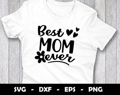Best Mom Ever SVG Cut File, Mothers Day SVG Design SVG Arthur Arellano 