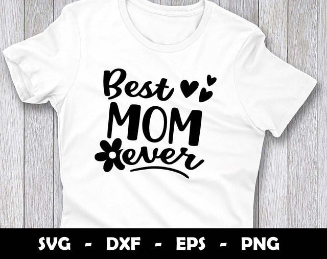 Best Mom Ever SVG Cut File, Mothers Day SVG Design SVG Arthur Arellano 