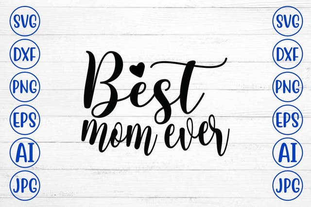 Best Mom Ever SVG Cut File SVG Syaman 