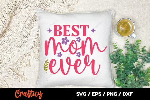 Best mom ever SVG Design SVG Designangry 
