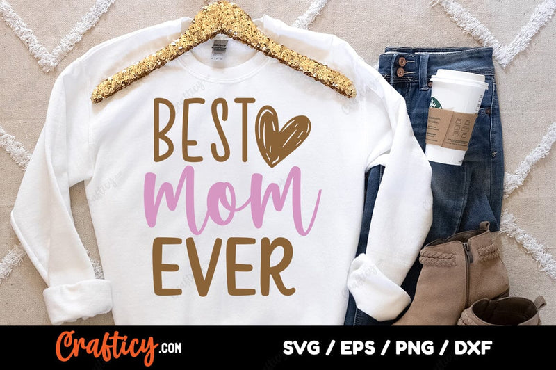 Best mom ever SVG Design SVG Designangry 