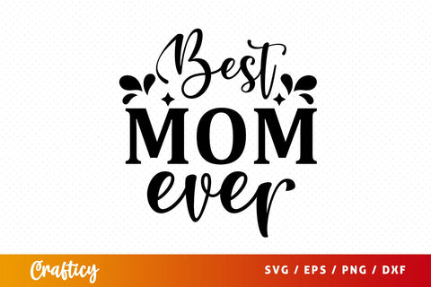 Best mom ever SVG Design SVG Designangry 