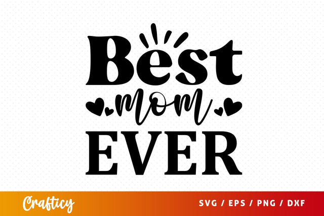 Best mom ever SVG Design SVG Designangry 