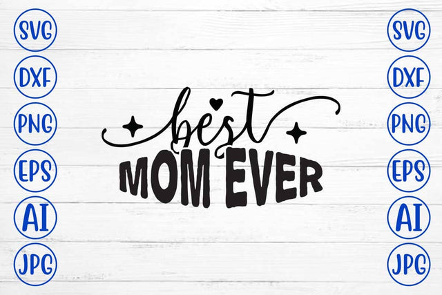 Best Mom Ever SVG Design SVG Syaman 