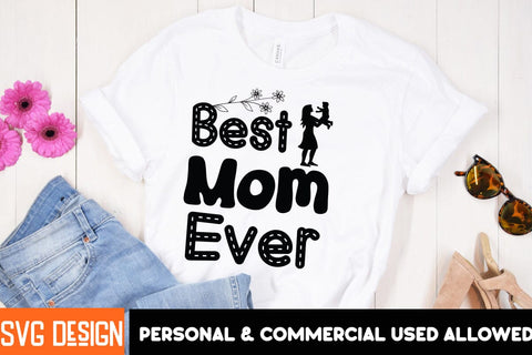 Best Mom Ever SVG Design,Mother’s Day SVG Bundle, Best Mom Ever, Mom Life SVG, Mama Quote, Funny Mom SVG, Floral Mom Clipart, Mother’s Day Shirt Design, Mom Sublimation PNG SVG BlackCatsMedia 