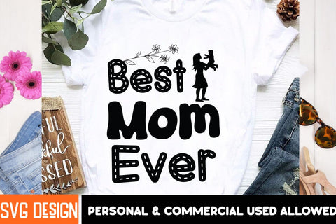 Best Mom Ever SVG Design,Mother’s Day SVG Bundle, Best Mom Ever, Mom Life SVG, Mama Quote, Funny Mom SVG, Floral Mom Clipart, Mother’s Day Shirt Design, Mom Sublimation PNG SVG BlackCatsMedia 