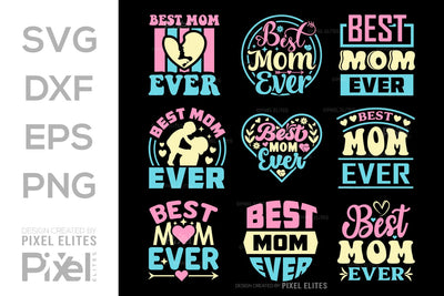 Best Mom Ever SVG Mother's Day Gift Mom Lover Tshirt Bundle Mother's Day Quote Design, PET 00168 SVG ETC Craft 