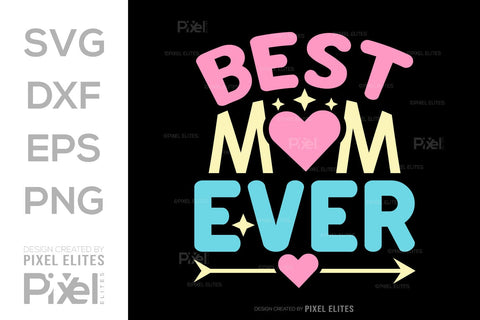 Best Mom Ever SVG Mother's Day Gift Mom Lover Tshirt Bundle Mother's Day Quote Design, PET 00168 SVG ETC Craft 