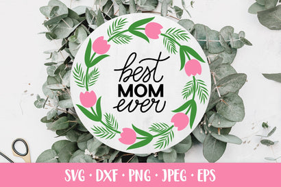 Best Mom Ever SVG. Mothers Day quote. Floral round sign SVG LaBelezoka 