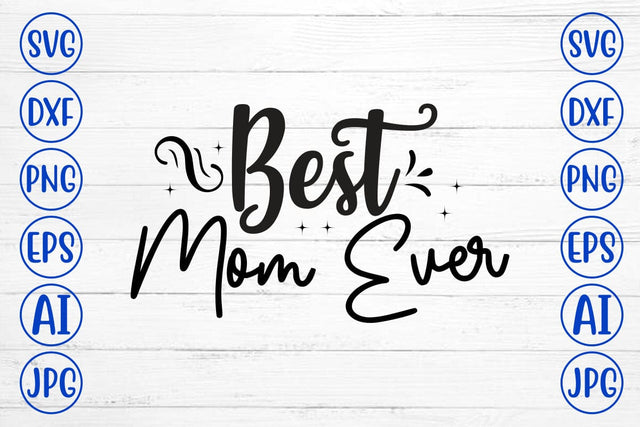 Best Mom Ever SVG SVG Syaman 