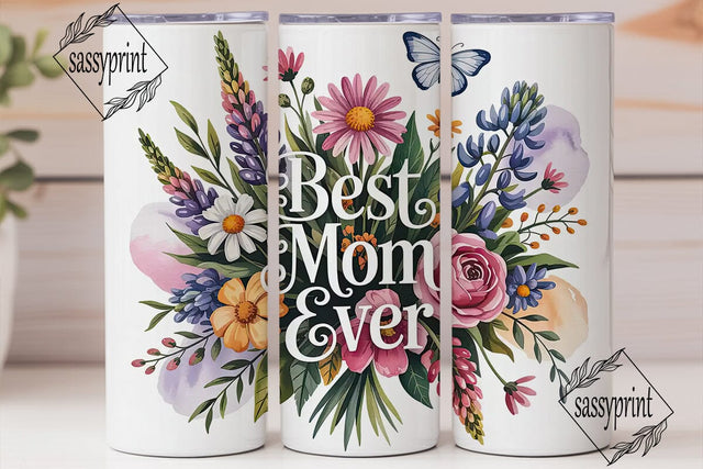 Best Mom Ever Tumbler Design Sublimation sassyprint 