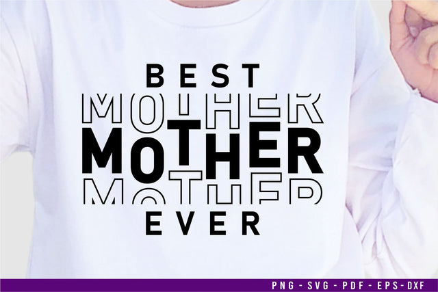 Best Mother Ever, Mom shirt SVG, Mothers Day Quote , SVG Cut Files SVG D2PUTRI Designs 