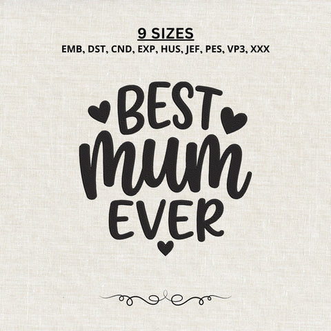 Best Mum Ever Embroidery Design – Mother’s Day Mom Heart Machine Embroidery File, Mum Gift Design Embroidery/Applique DESIGNS PatternFeed8 