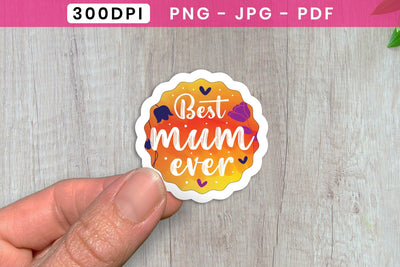 Best Mum Ever - Mother's Day Sticker PNG Sublimation CraftLabSVG 
