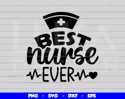Best Nurse Ever SVG Cut File, Best Nurse Ever SVG Design SVG Arthur Arellano 