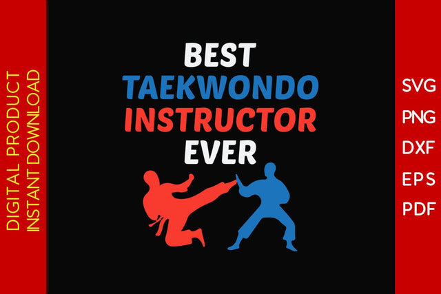 Best Taekwondo Instructor Ever SVG PNG PDF Cut File SVG Creativedesigntee 