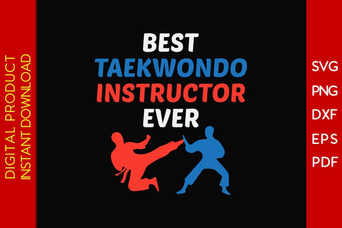 Best Taekwondo Instructor Ever SVG PNG PDF Cut File SVG Creativedesigntee 