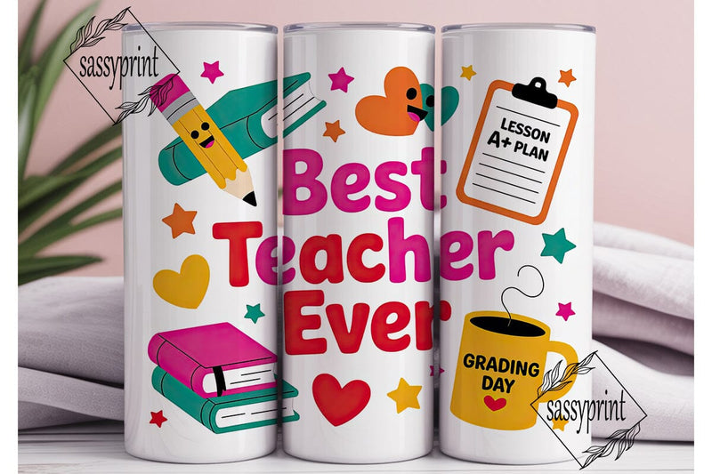 Best Teacher Ever 20oz Tumbler Wrap Sublimation sassyprint 