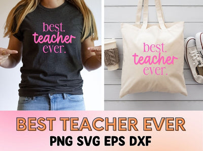 Best Teacher Ever PNG SVG DXF EPS | VIP Extended Use License SVG So Fontsy VIP Design Shop