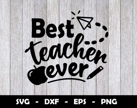 Best Teacher Ever SVG Cut File, Best Teacher Ever SVG Design SVG Arthur Arellano 