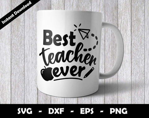 Best Teacher Ever SVG Cut File, Best Teacher Ever SVG Design SVG Arthur Arellano 