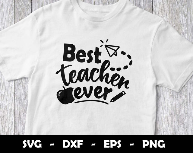 Best Teacher Ever SVG Cut File, Best Teacher Ever SVG Design SVG Arthur Arellano 