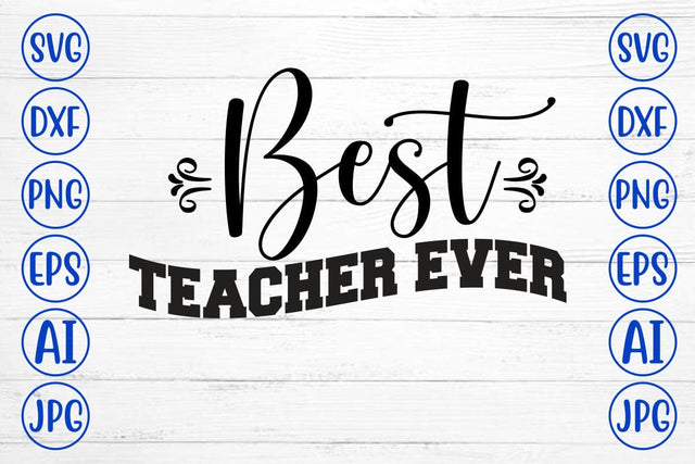 Best Teacher Ever SVG Cut File SVG Syaman 