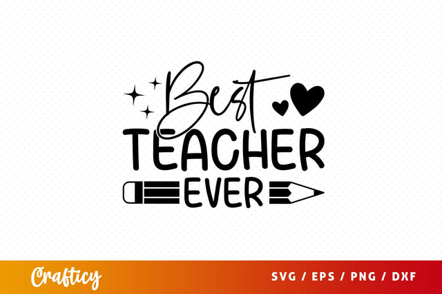 Best teacher ever Svg Design SVG Designangry 
