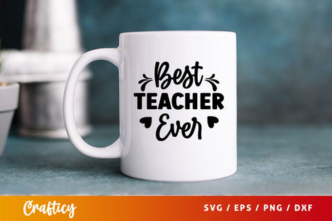 Best teacher ever Svg Design SVG Designangry 