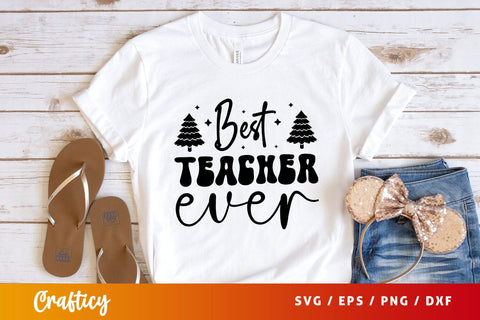 Best teacher ever Svg Design SVG Designangry 